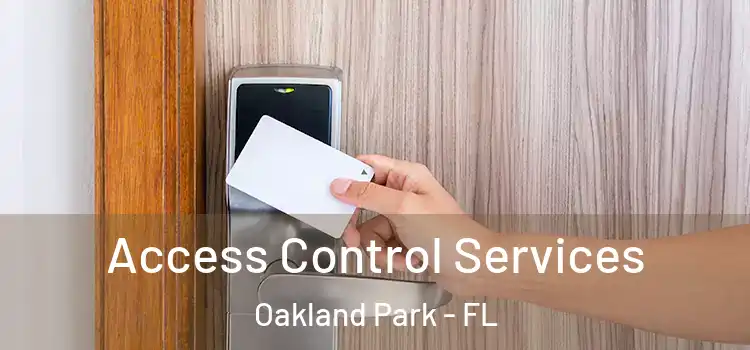 Access Control Services Oakland Park - FL