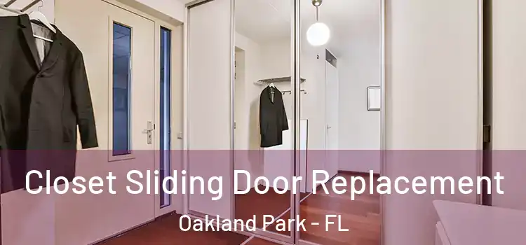 Closet Sliding Door Replacement Oakland Park - FL