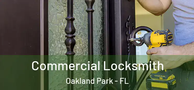  Commercial Locksmith Oakland Park - FL