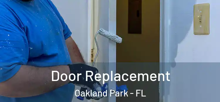Door Replacement Oakland Park - FL