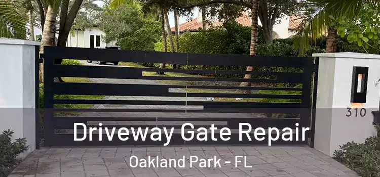 Driveway Gate Repair Oakland Park - FL