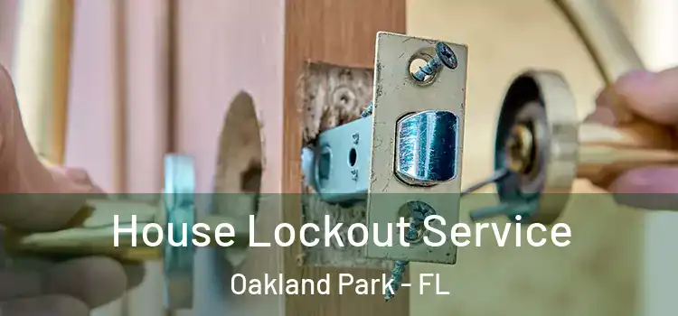 House Lockout Service Oakland Park - FL
