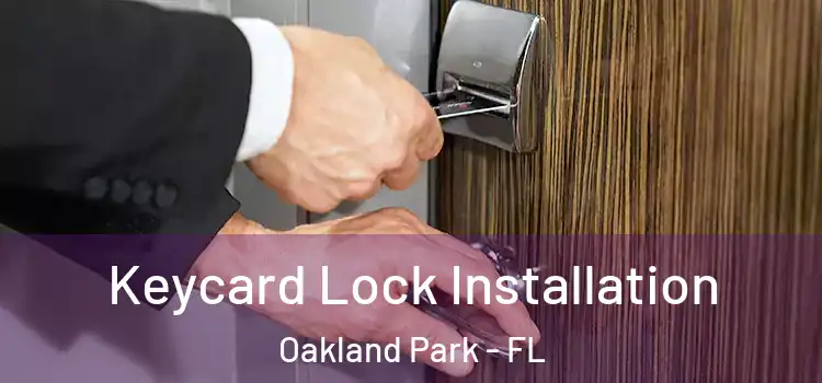 Keycard Lock Installation Oakland Park - FL