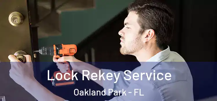 Lock Rekey Service Oakland Park - FL