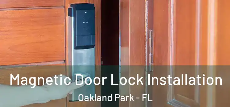  Magnetic Door Lock Installation Oakland Park - FL