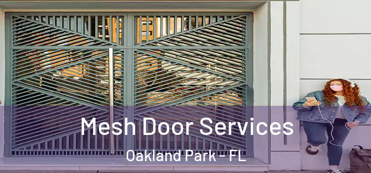 Mesh Door Services Oakland Park - FL