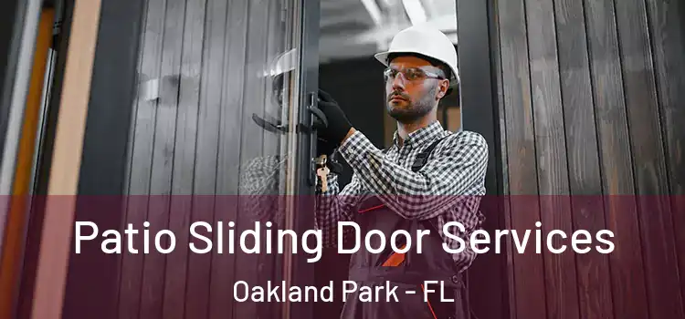 Patio Sliding Door Services Oakland Park - FL