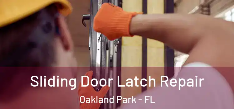 Sliding Door Latch Repair Oakland Park - FL