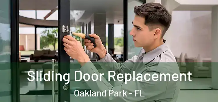 Sliding Door Replacement Oakland Park - FL