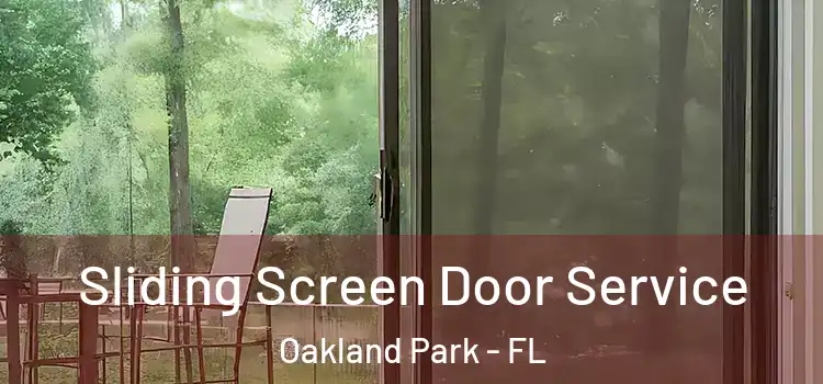 Sliding Screen Door Service Oakland Park - FL